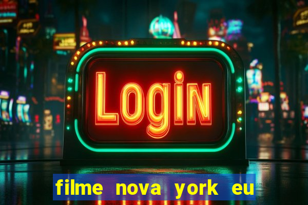 filme nova york eu te amo completo dublado